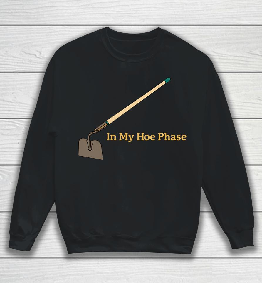 Middleclassfancy Store In My Hoe Phase Sweatshirt