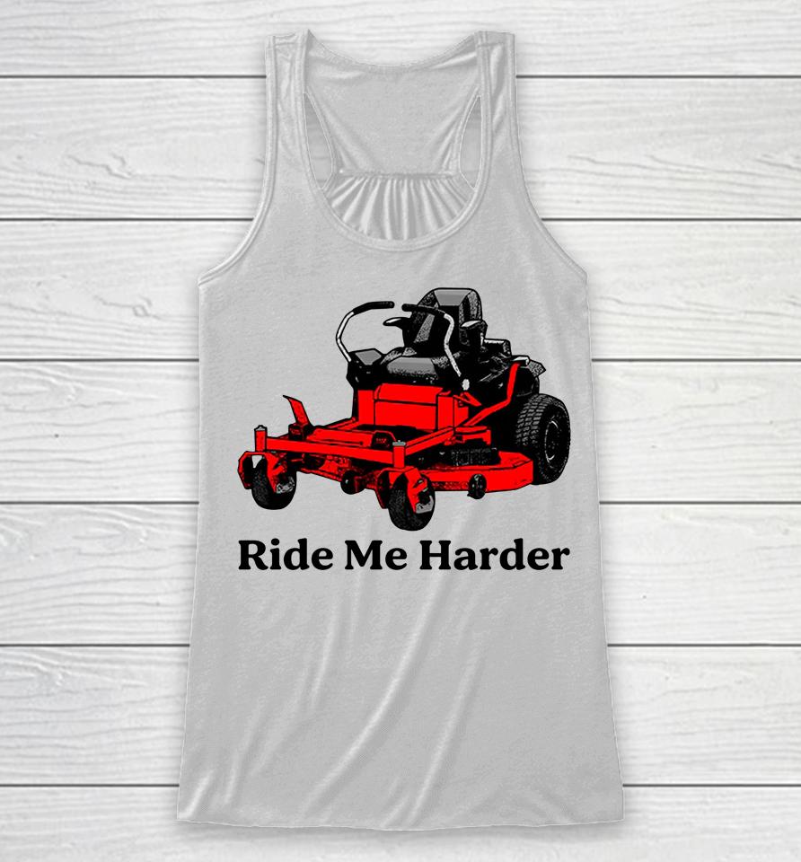 Middleclassfancy Store Ride Me Harder Racerback Tank