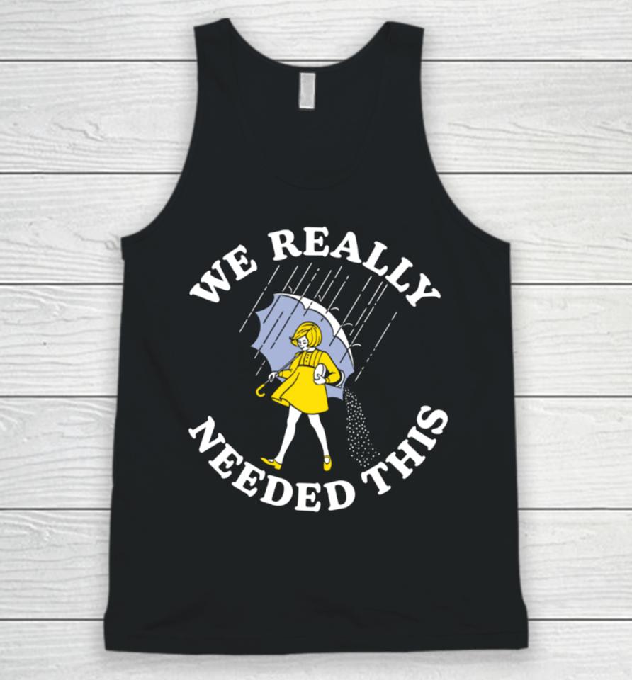Middleclassfancy We Really Needed This Salt Unisex Tank Top