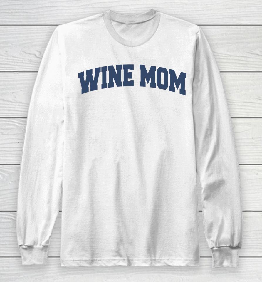 Middleclassfancy Wine Mom Academy Long Sleeve T-Shirt