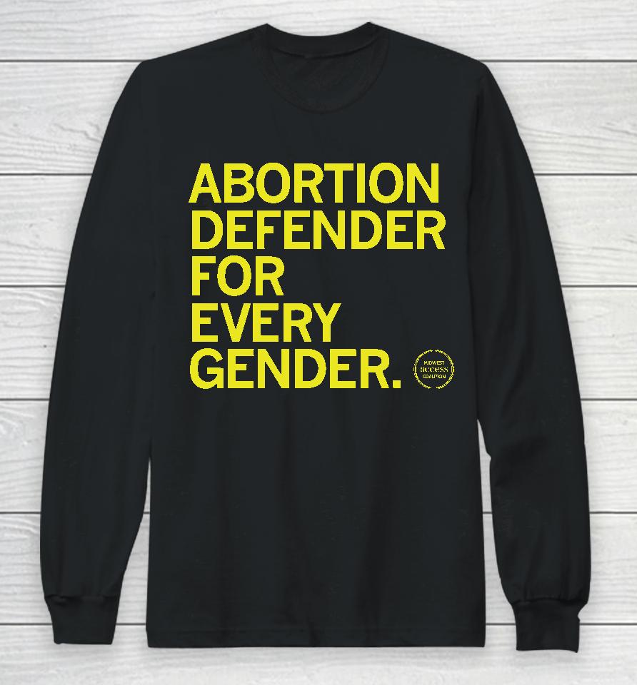 Midwest Access Coalition Abortion Defender For Every Gender Long Sleeve T-Shirt