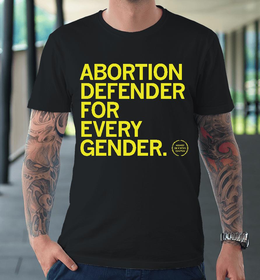 Midwest Access Coalition Abortion Defender For Every Gender Premium T-Shirt