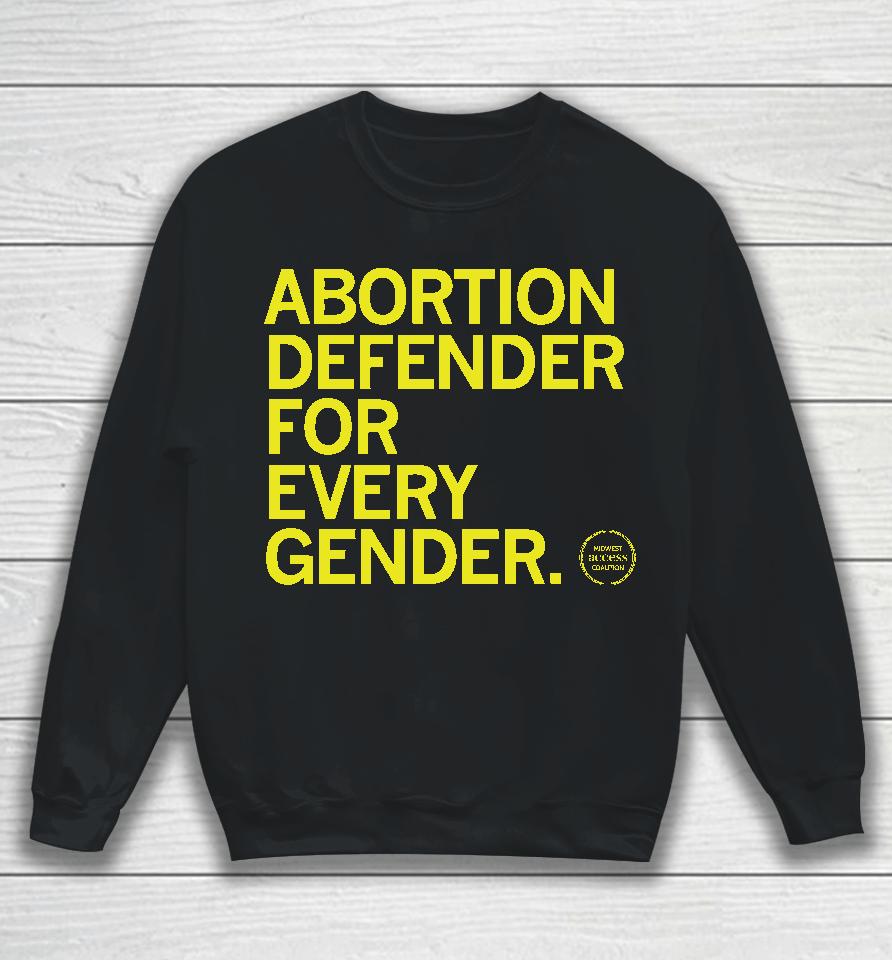 Midwest Access Coalition Abortion Defender For Every Gender Sweatshirt