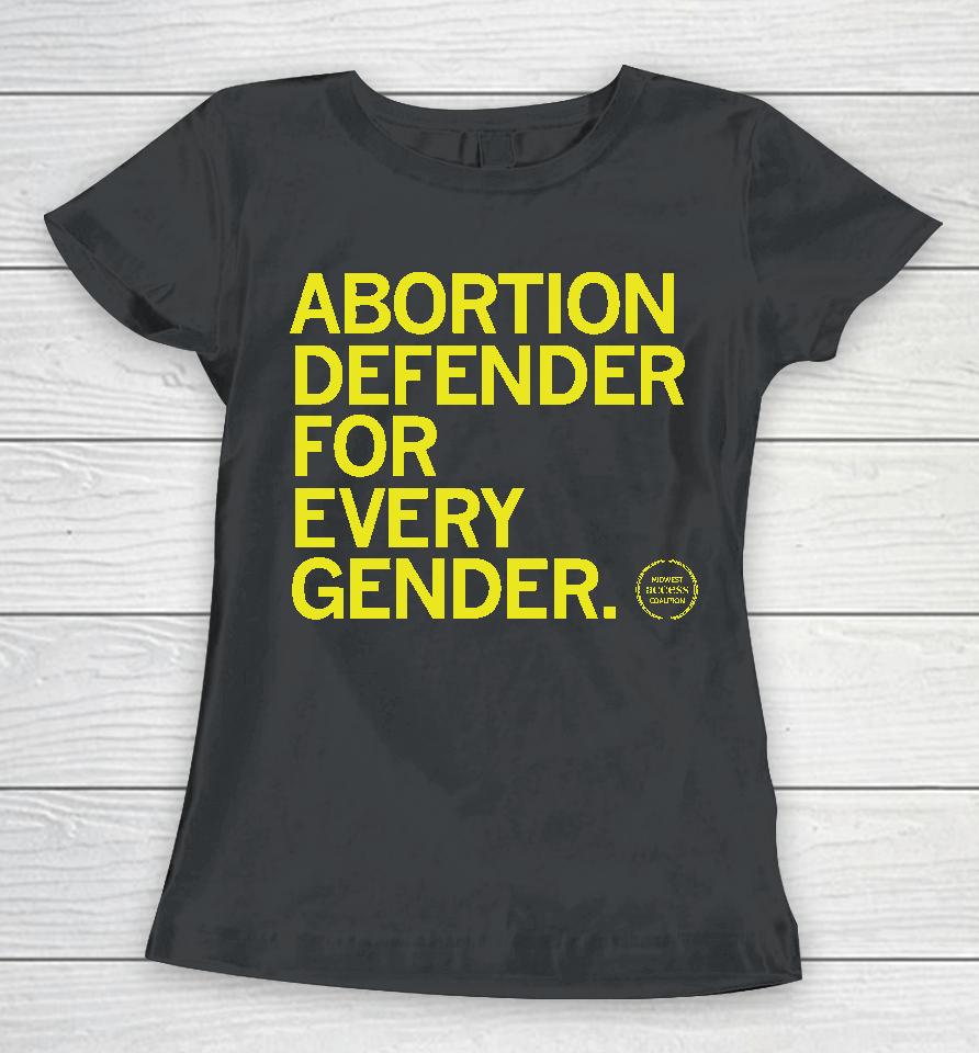 Midwest Access Coalition Abortion Defender For Every Gender Women T-Shirt