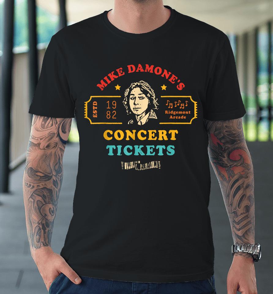 Mike Damone's Concert Tickets Retro Premium T-Shirt