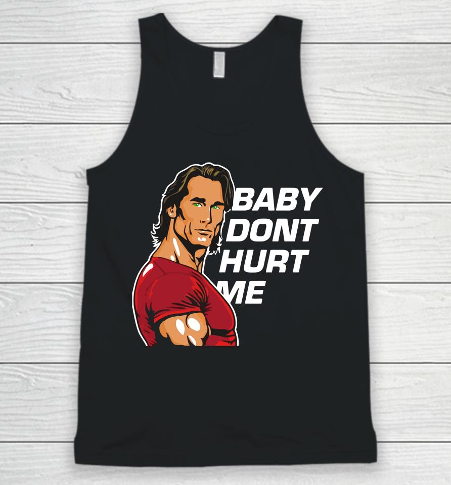 Mike O'hearn Baby Dont Hurt Me Unisex Tank Top