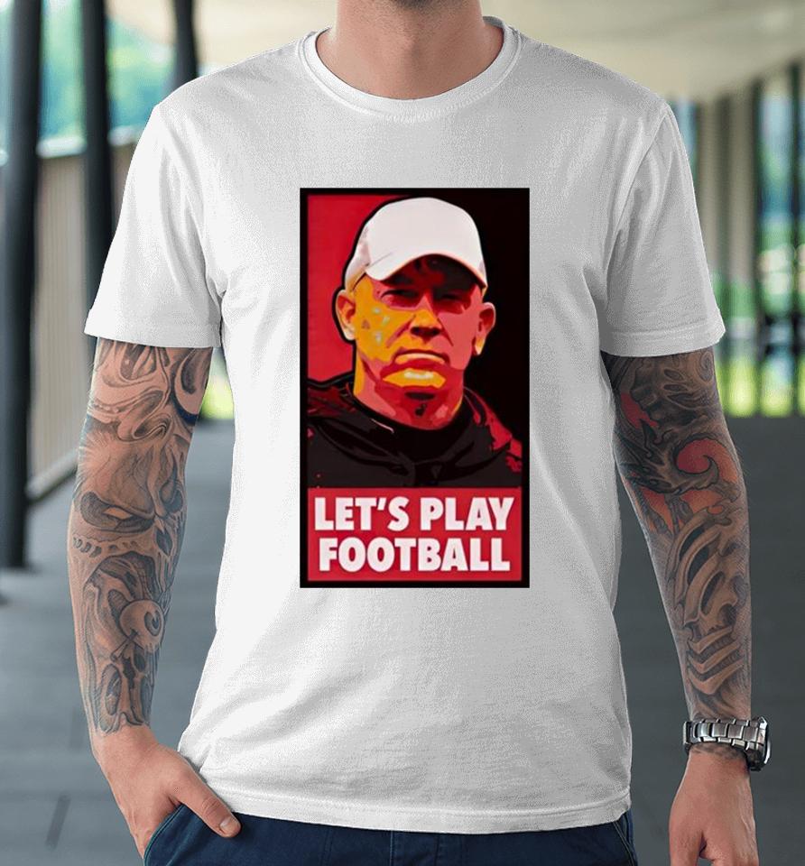 Mike Rutherford Jeff Brohm Let’s Play Football Premium T-Shirt