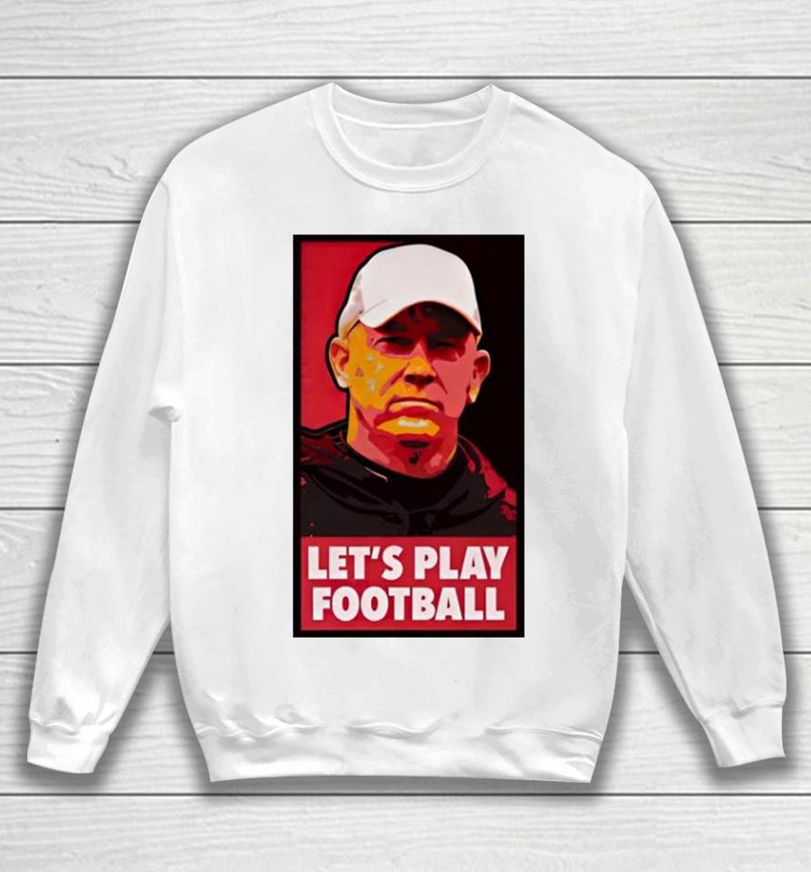 Mike Rutherford Jeff Brohm Let’s Play Football Sweatshirt