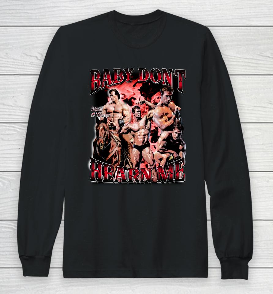 Mikeohearnlifestyle Merch Baby Don't Hearn Me Long Sleeve T-Shirt