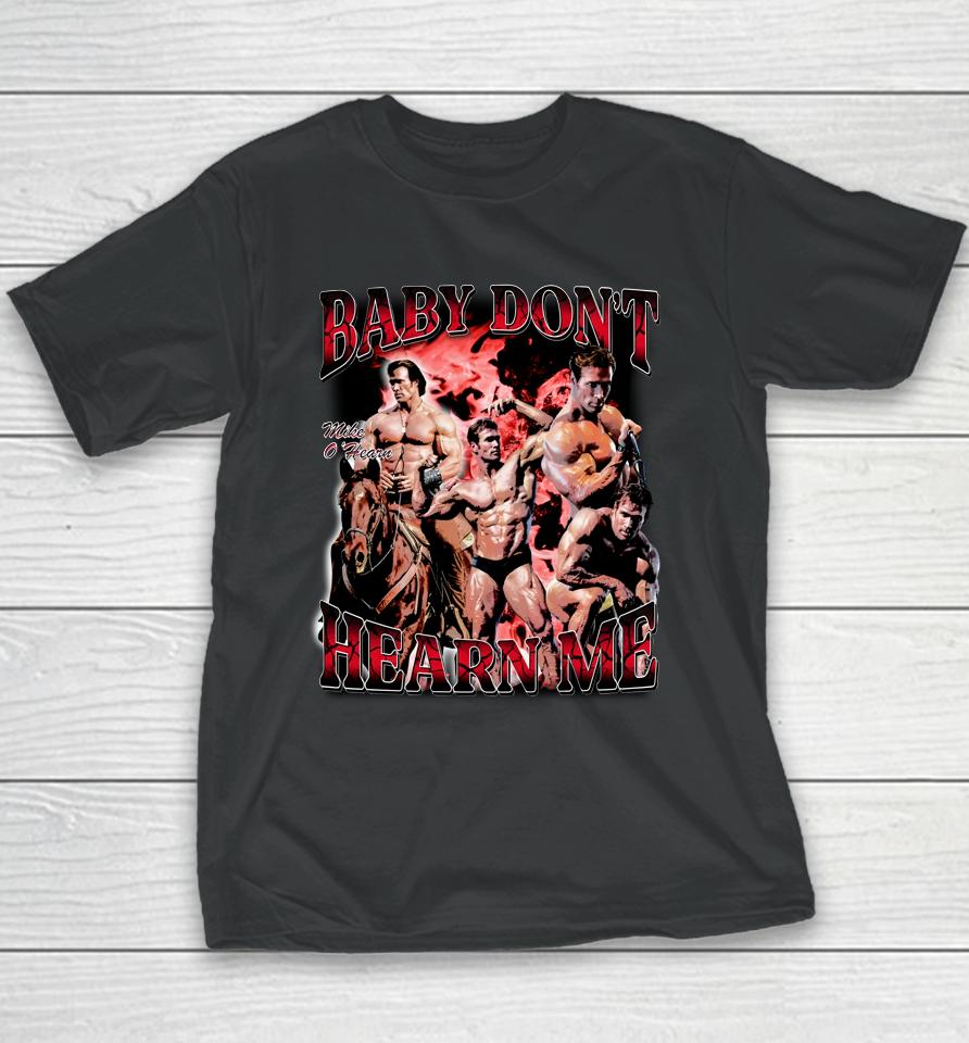 Mikeohearnlifestyle Merch Baby Don't Hearn Me Youth T-Shirt