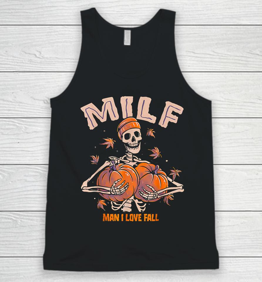 Milf Man I Love Fall Funny Spooky Skeleton Pumpkin Halloween Unisex Tank Top