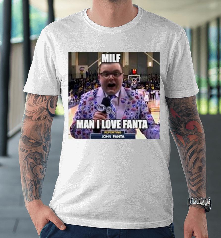 Milf Man I Love Fanta John Fanta Meme Premium T-Shirt