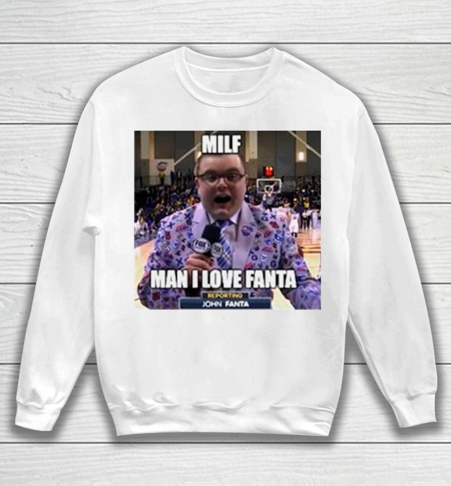 Milf Man I Love Fanta John Fanta Meme Sweatshirt