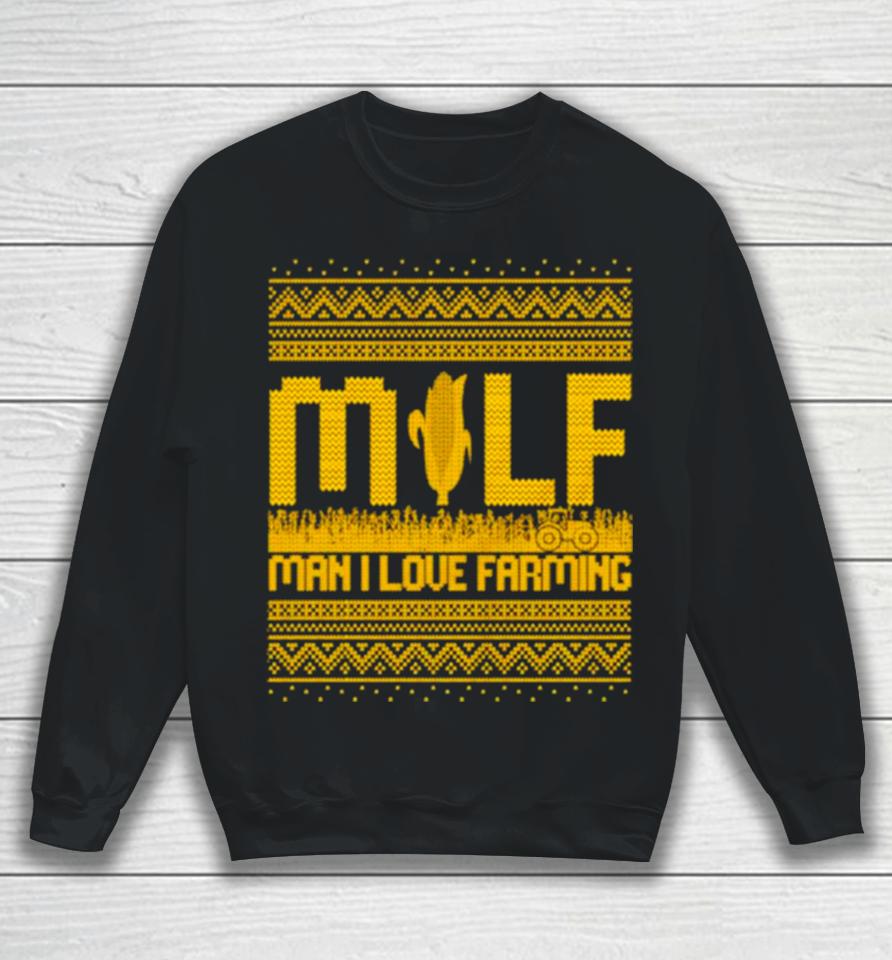 Milf Man I Love Farming Ugly Christmas Sweatshirt