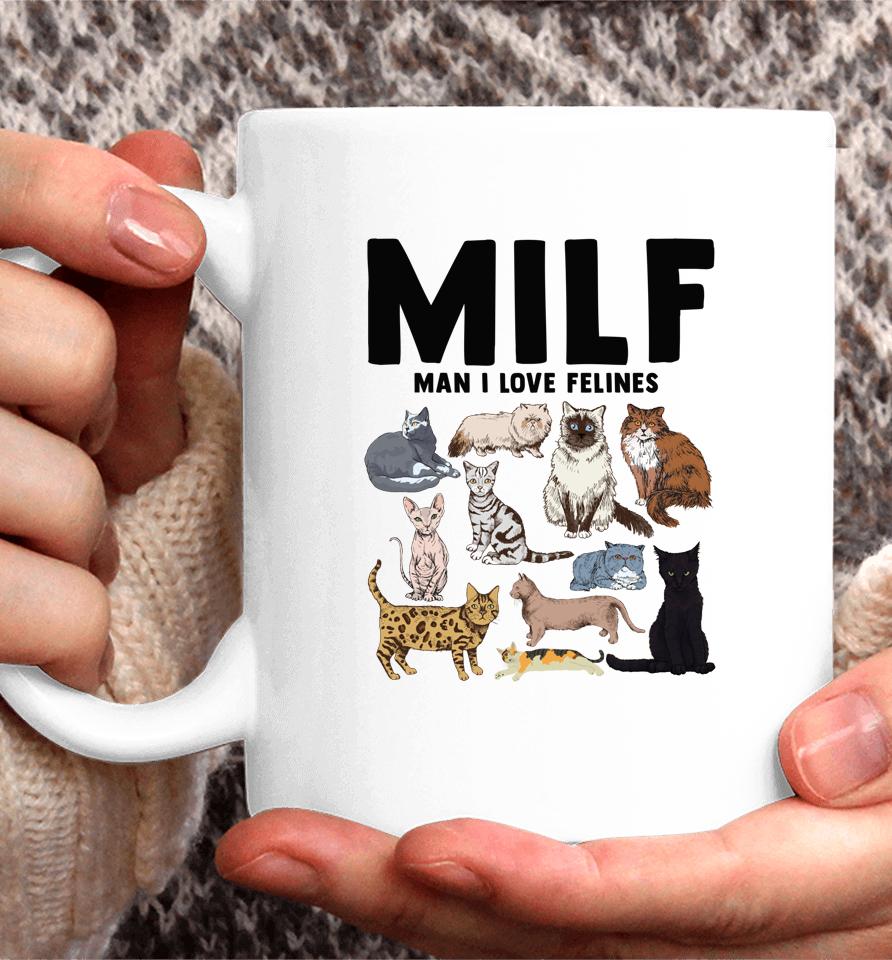 Milf Man I Love Felines Cat Vintage Coffee Mug