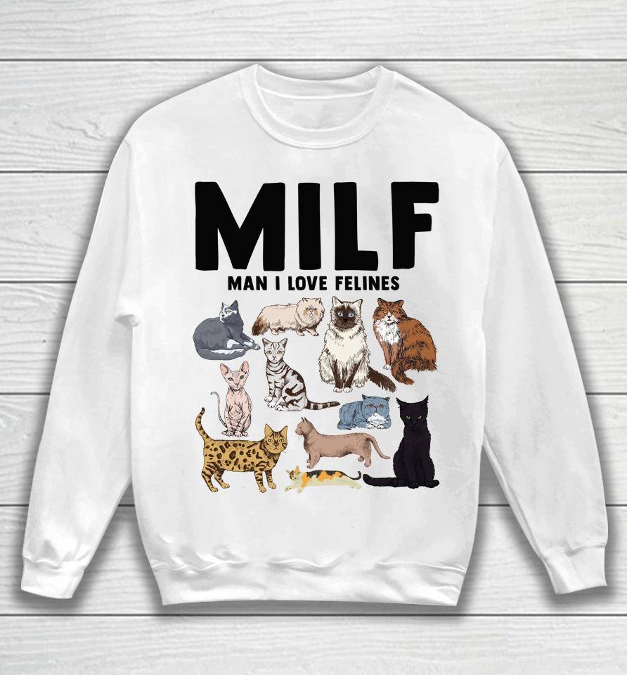 Milf Man I Love Felines Cat Vintage Sweatshirt
