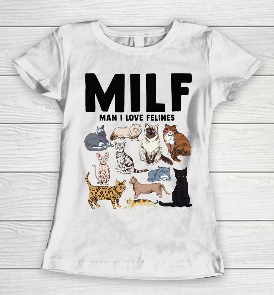 Milf Man I Love Felines Cat Vintage Women T-Shirt