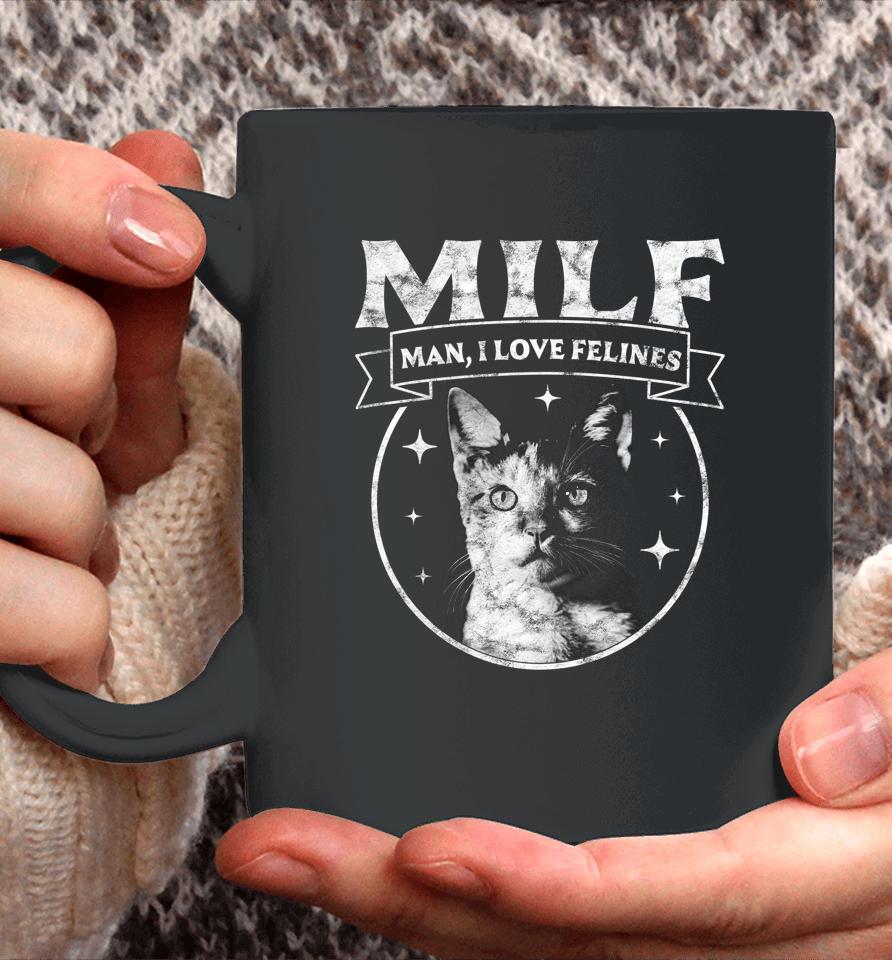 Milf Man I Love Felines Cats Retro Vintage Coffee Mug