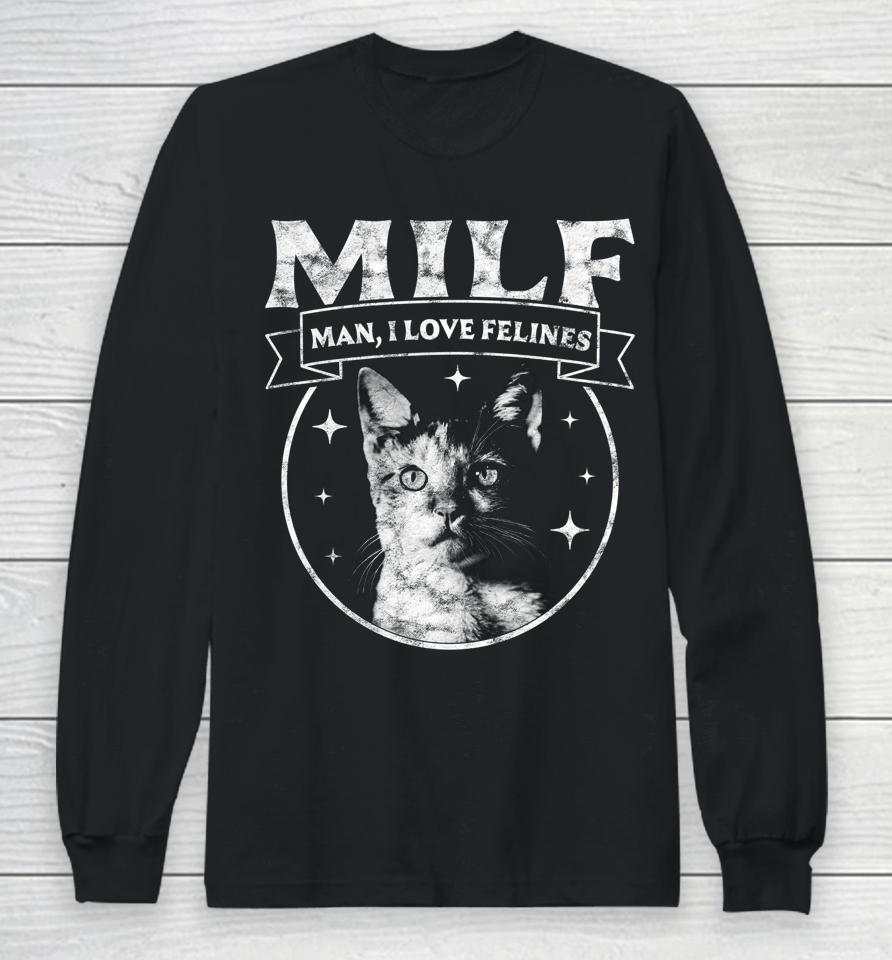 Milf Man I Love Felines Cats Retro Vintage Long Sleeve T-Shirt