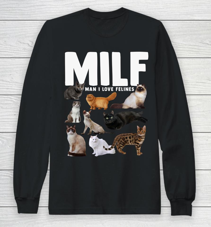 Milf Man I Love Felines Cats Long Sleeve T-Shirt