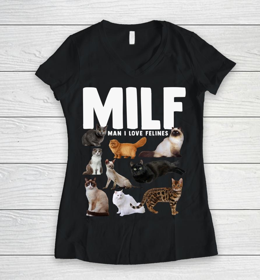 Milf Man I Love Felines Cats Women V-Neck T-Shirt