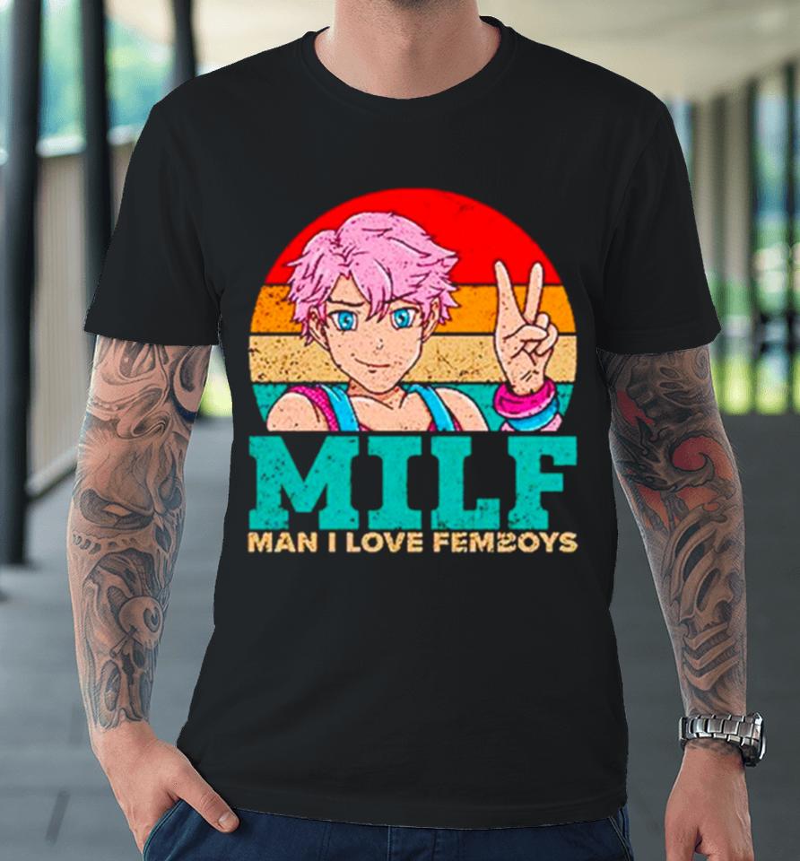 Milf Man I Love Femboys Vintage Premium T-Shirt