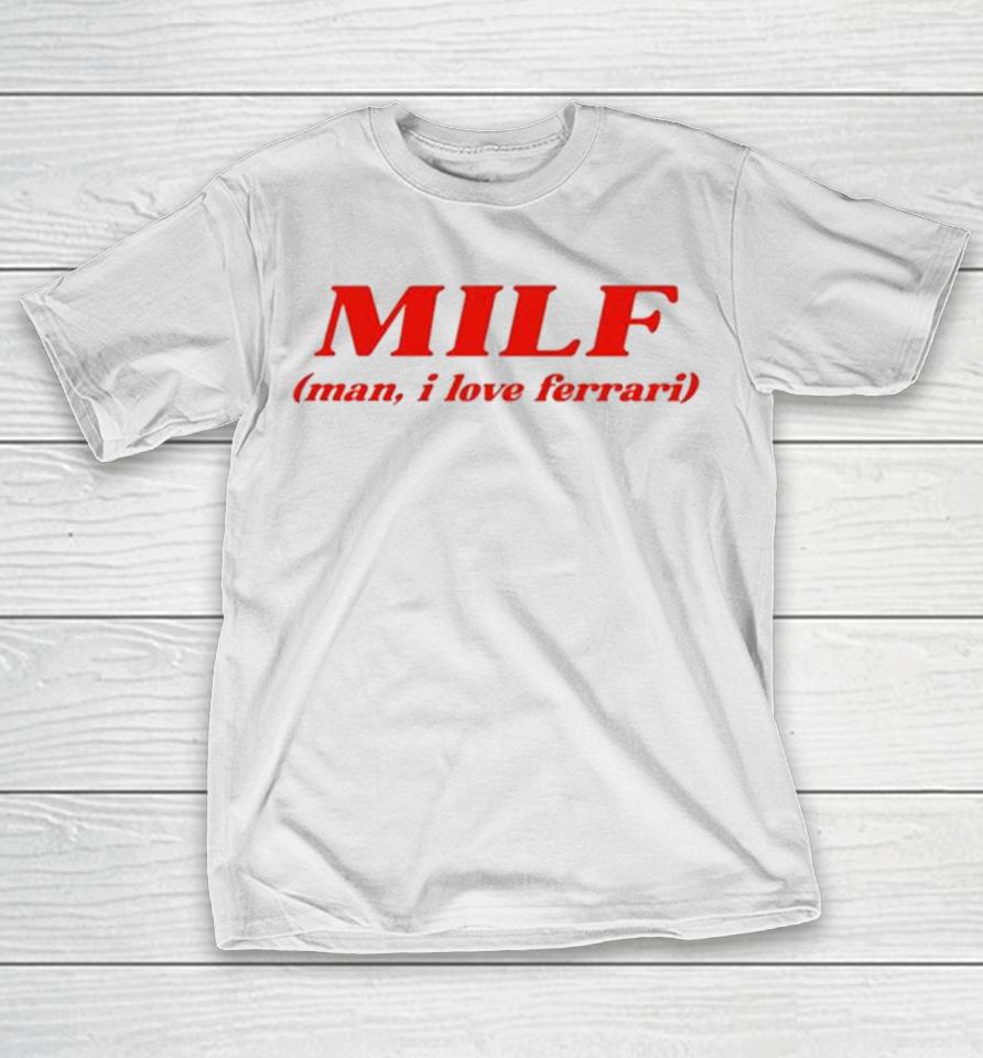 Milf Man I Love Ferrari T-Shirt