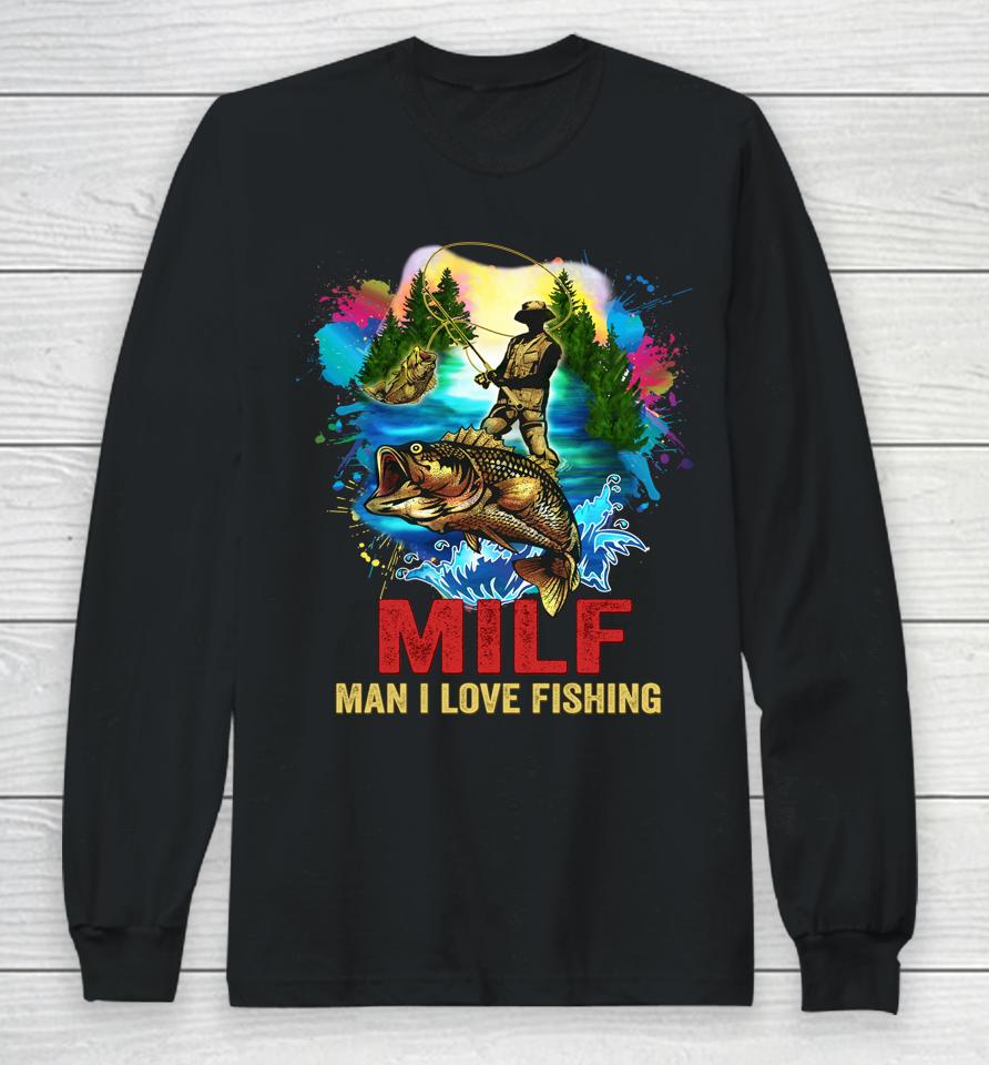 Milf Man I Love Fishing Retro Long Sleeve T-Shirt
