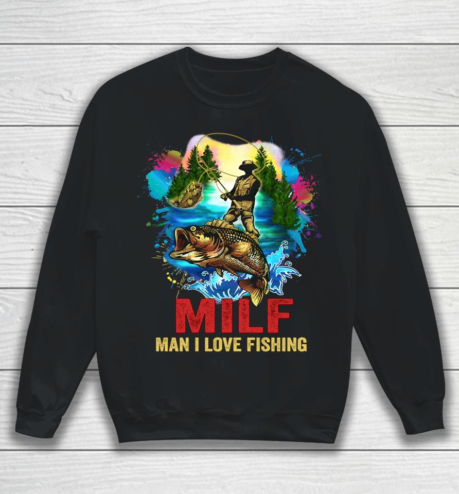 Milf Man I Love Fishing Retro Sweatshirt