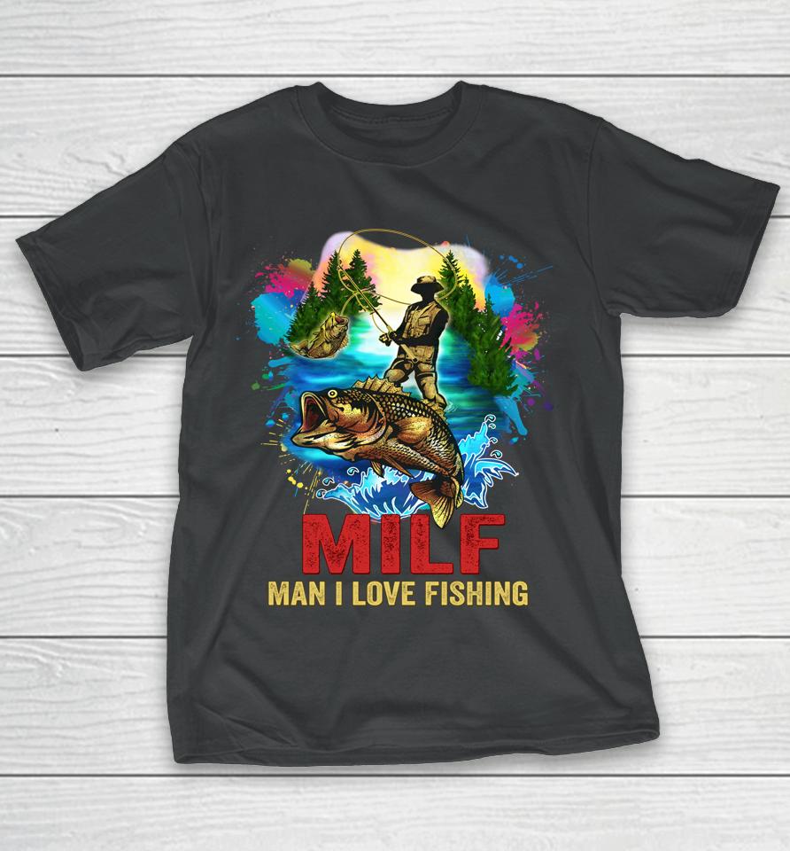 Milf Man I Love Fishing Retro T-Shirt