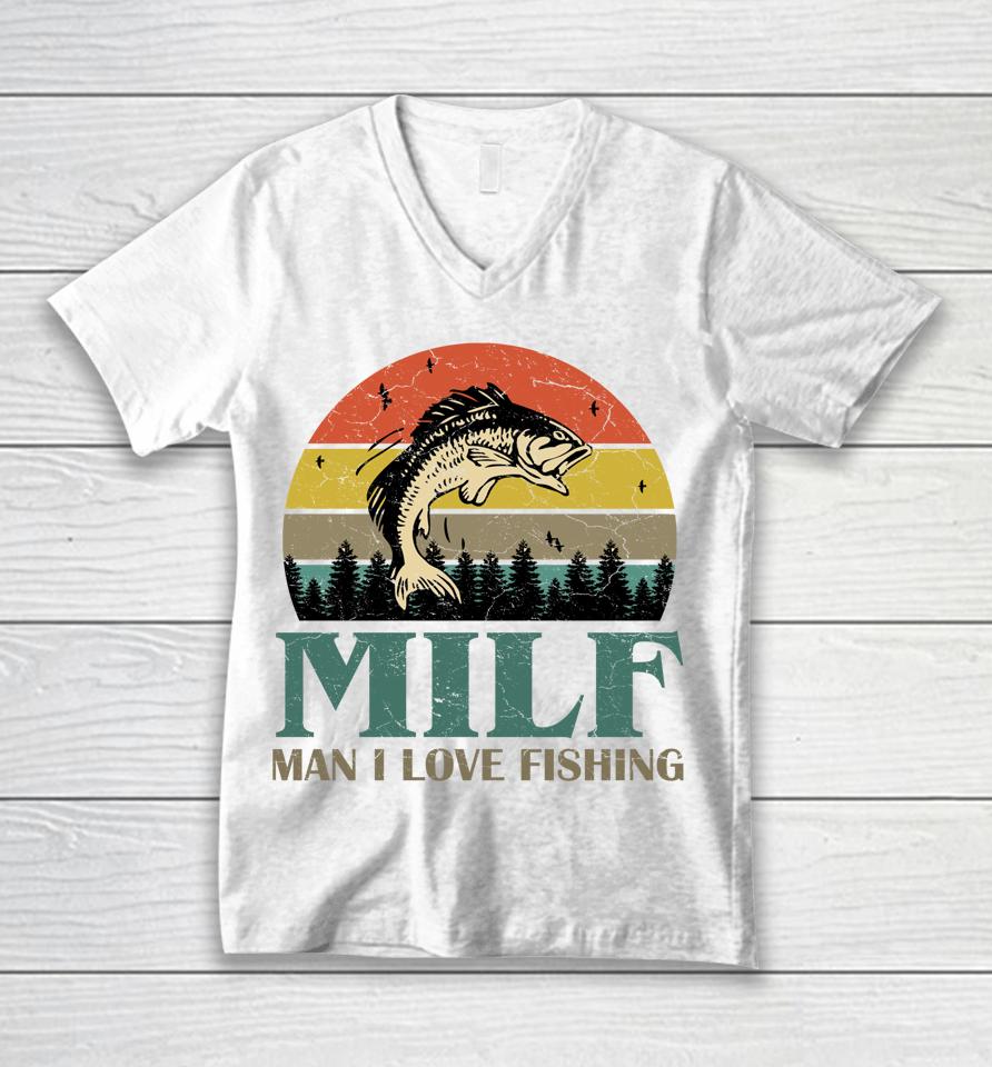 Milf Man I Love Fishing Unisex V-Neck T-Shirt