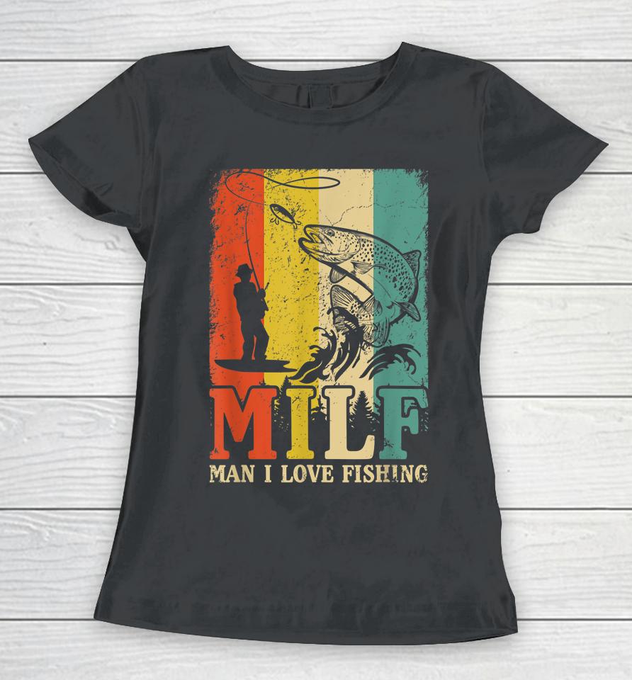 Milf - Man I Love Fishing Vintage Women T-Shirt