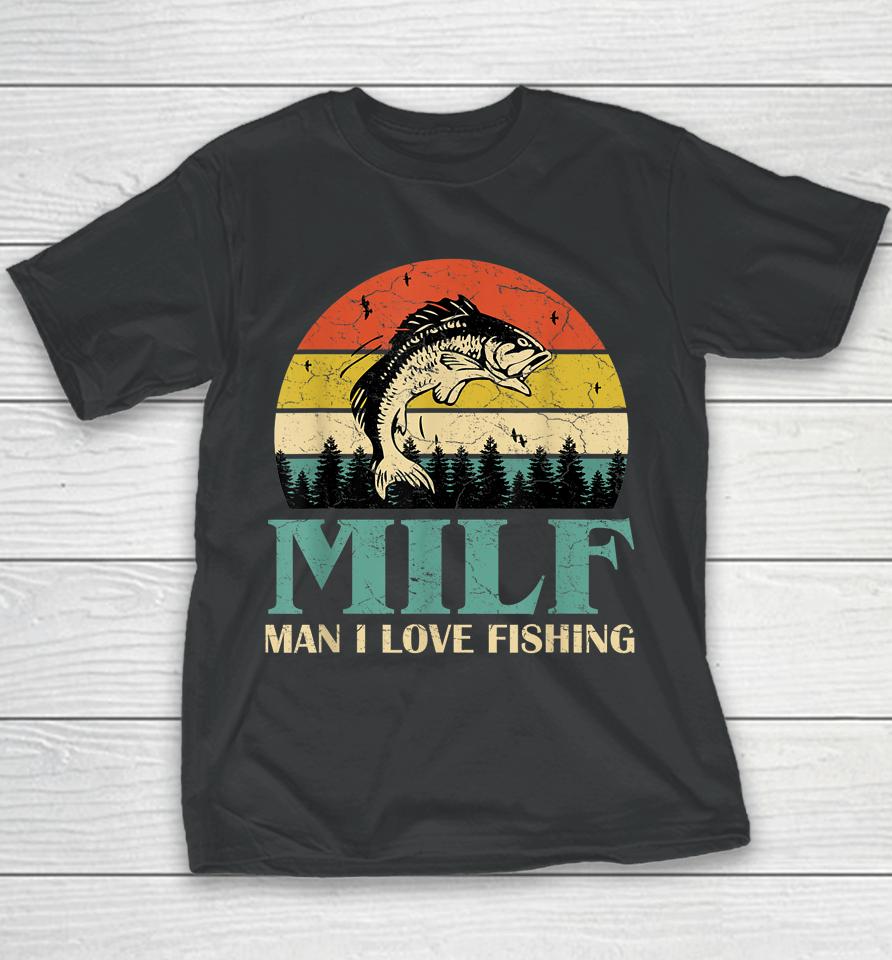 Milf Man I Love Fishing Vintage Youth T-Shirt