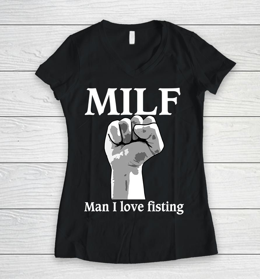 Milf Man I Love Fisting Women V-Neck T-Shirt