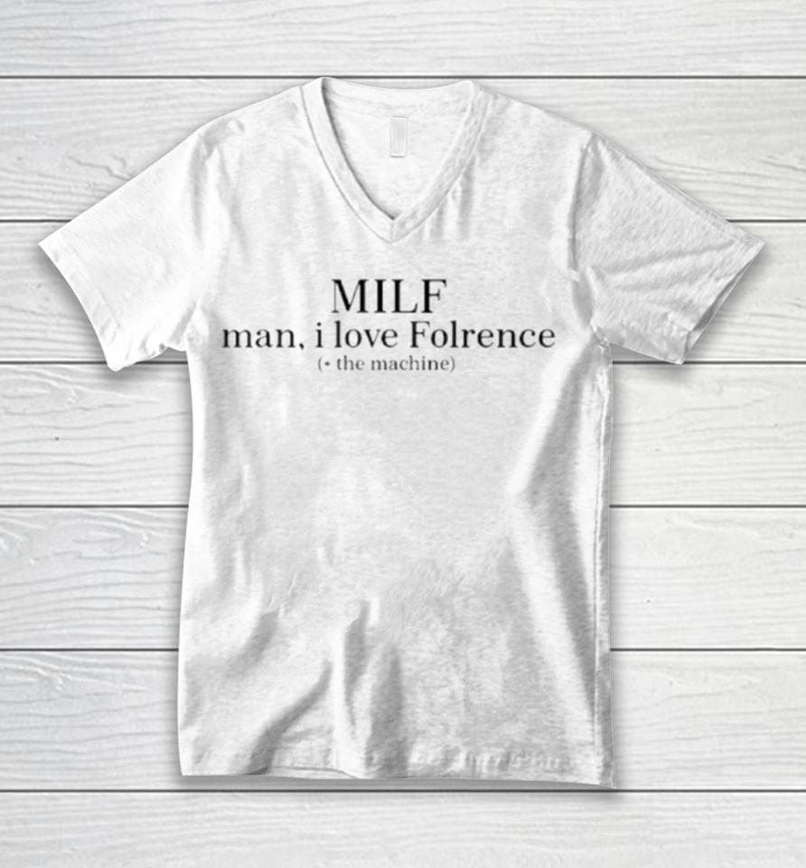Milf Man I Love Florence The Machine Unisex V-Neck T-Shirt