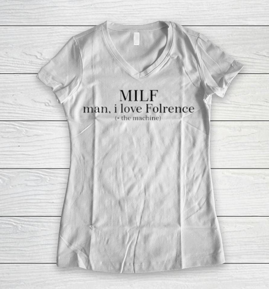 Milf Man I Love Florence The Machine Women V-Neck T-Shirt