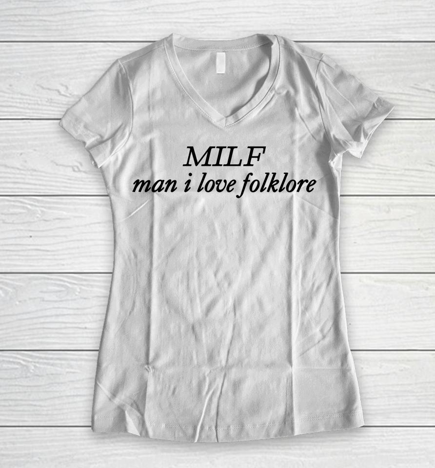 Milf Man I Love Folklore Women V-Neck T-Shirt