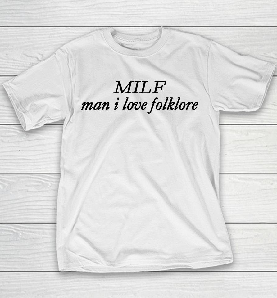 Milf Man I Love Folklore Youth T-Shirt