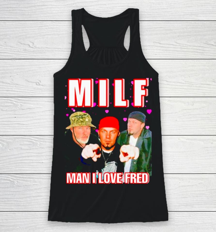 Milf Man I Love Fred Racerback Tank
