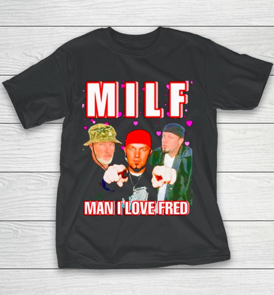 Milf Man I Love Fred Youth T-Shirt