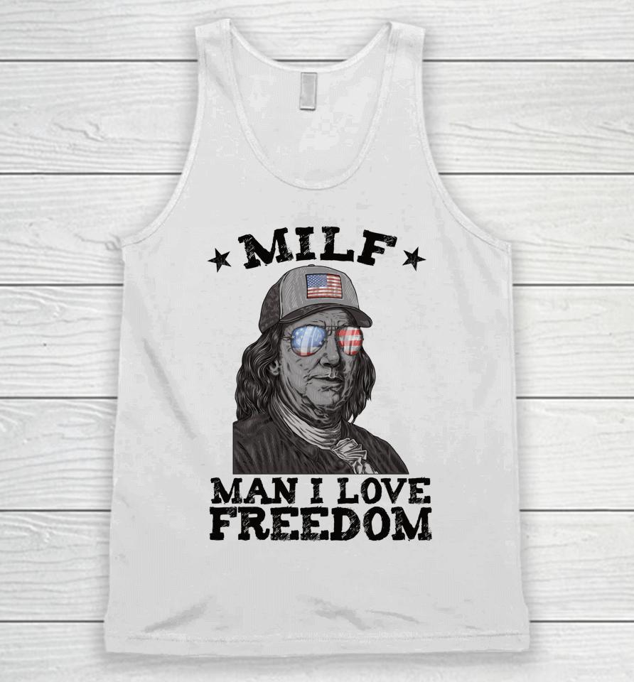 Milf Man I Love Freedom Ben Franklin 4Th Of July Patriotic Unisex Tank Top