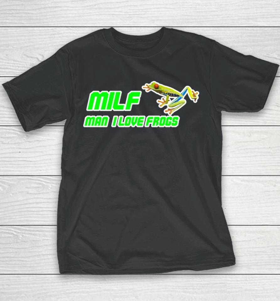 Milf Man I Love Frogs Youth T-Shirt