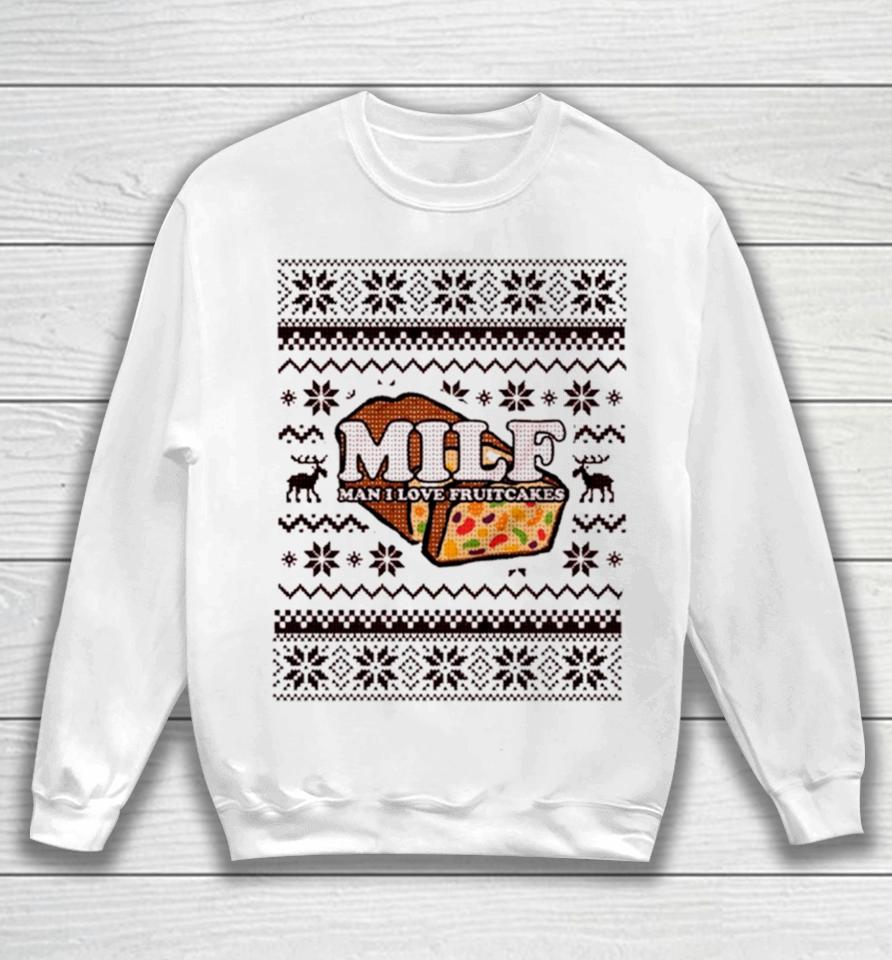 Milf Man I Love Fruitcake Ugly Christmas Sweatshirt