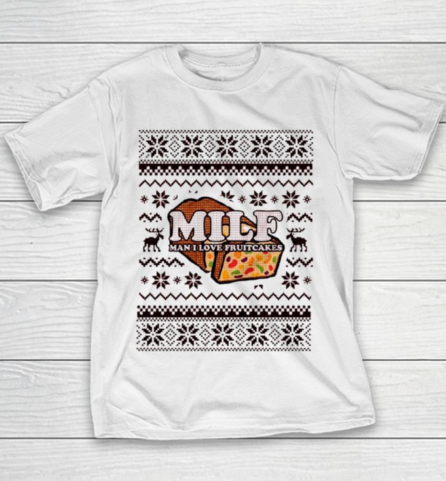 Milf Man I Love Fruitcake Ugly Christmas Youth T-Shirt