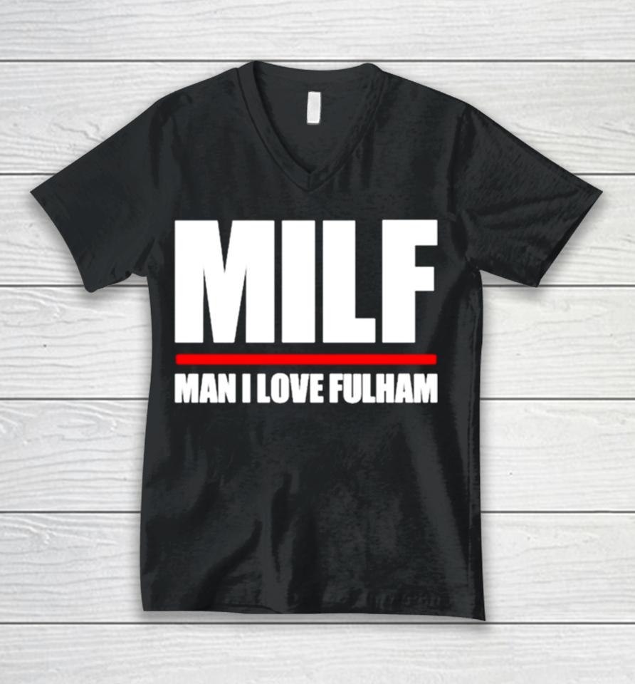 Milf Man I Love Fulham Unisex V-Neck T-Shirt