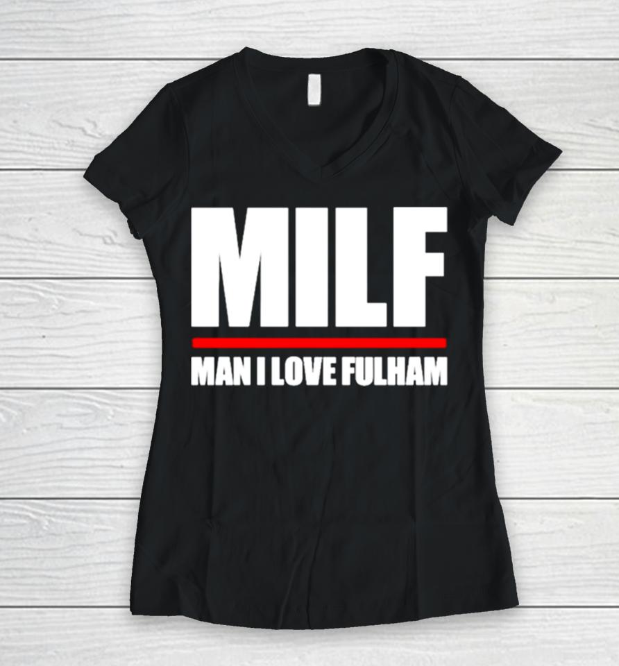 Milf Man I Love Fulham Women V-Neck T-Shirt