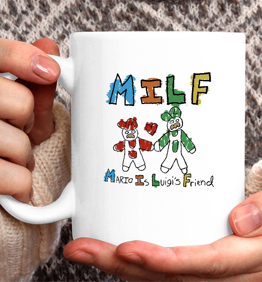 Milf Mario Is Luigi's Friend Coffee Mug
