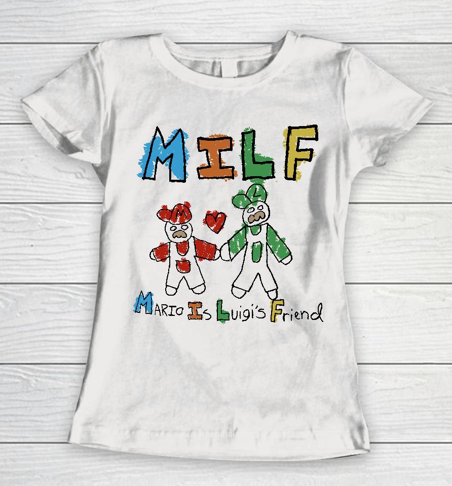 Milf Mario Is Luigi's Friend Women T-Shirt