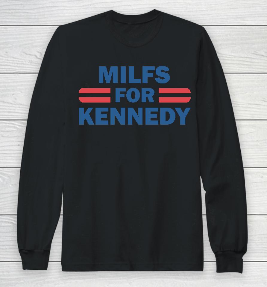 Milfs For Kennedy Long Sleeve T-Shirt