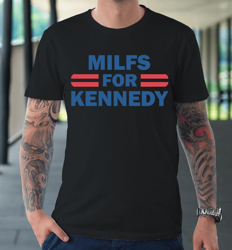 Milfs For Kennedy Premium T-Shirt